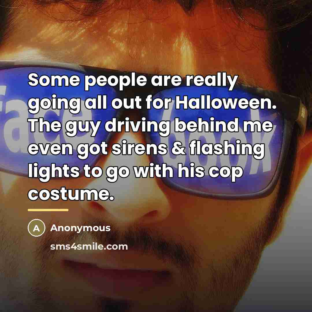 “Some people are really going all out for Halloween. The…” quote by Anonymous