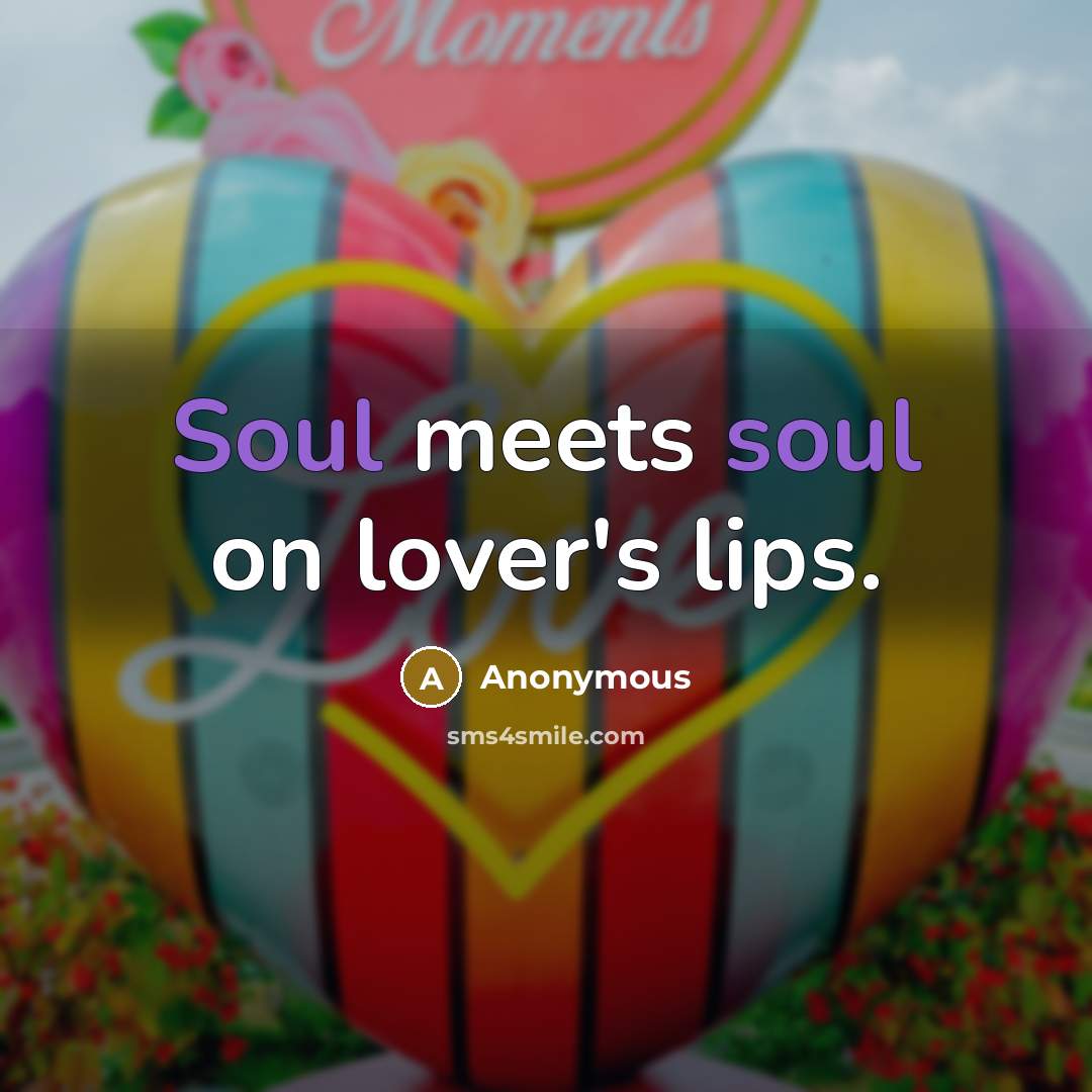 “Soul meets soul on lover's lips.” quote by Anonymous