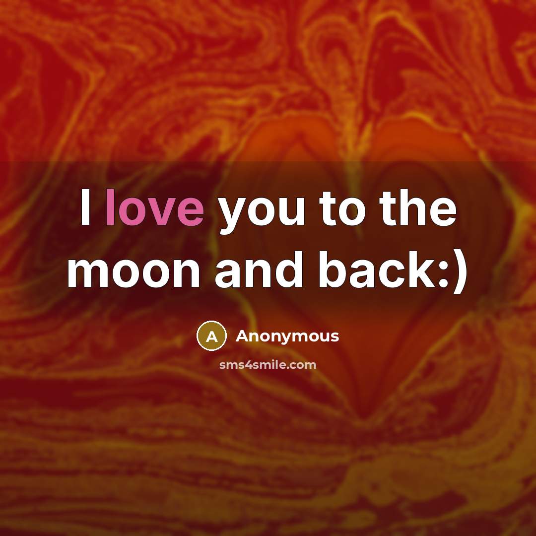 “I love you to the moon and back:)…” quote by Anonymous