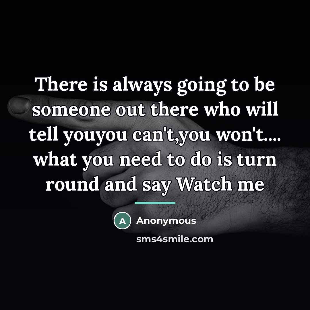 “There is always going to be someone out there who…” quote by Anonymous