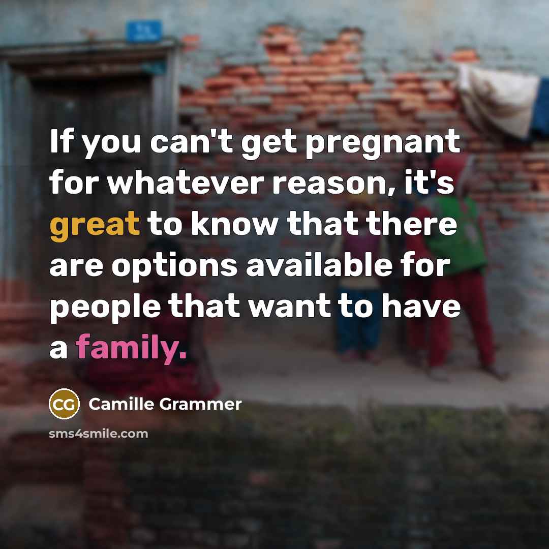 “If you can't get pregnant for whatever reason, it's great…” quote by Camille Grammer