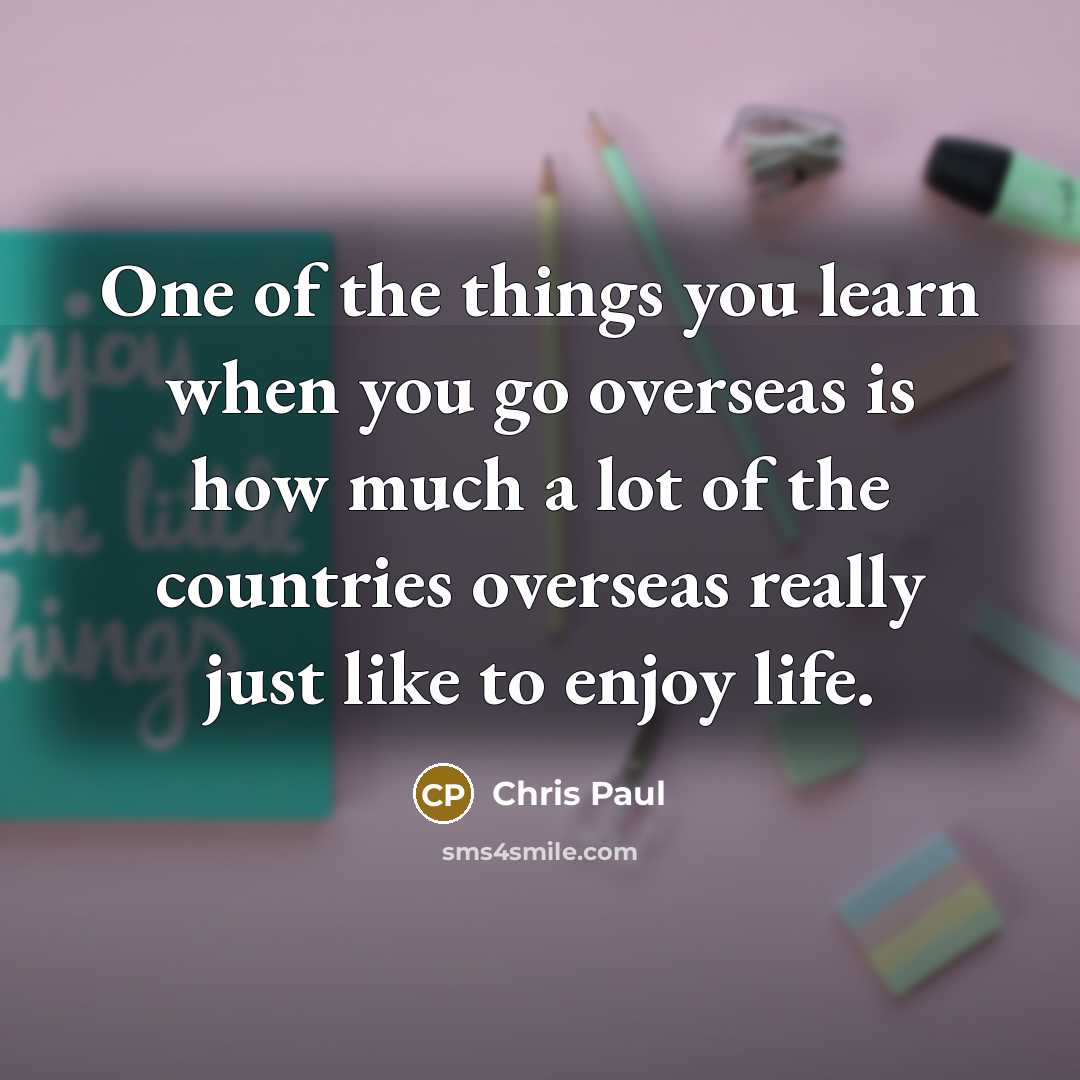 “One of the things you learn when you go overseas…” quote by Chris Paul