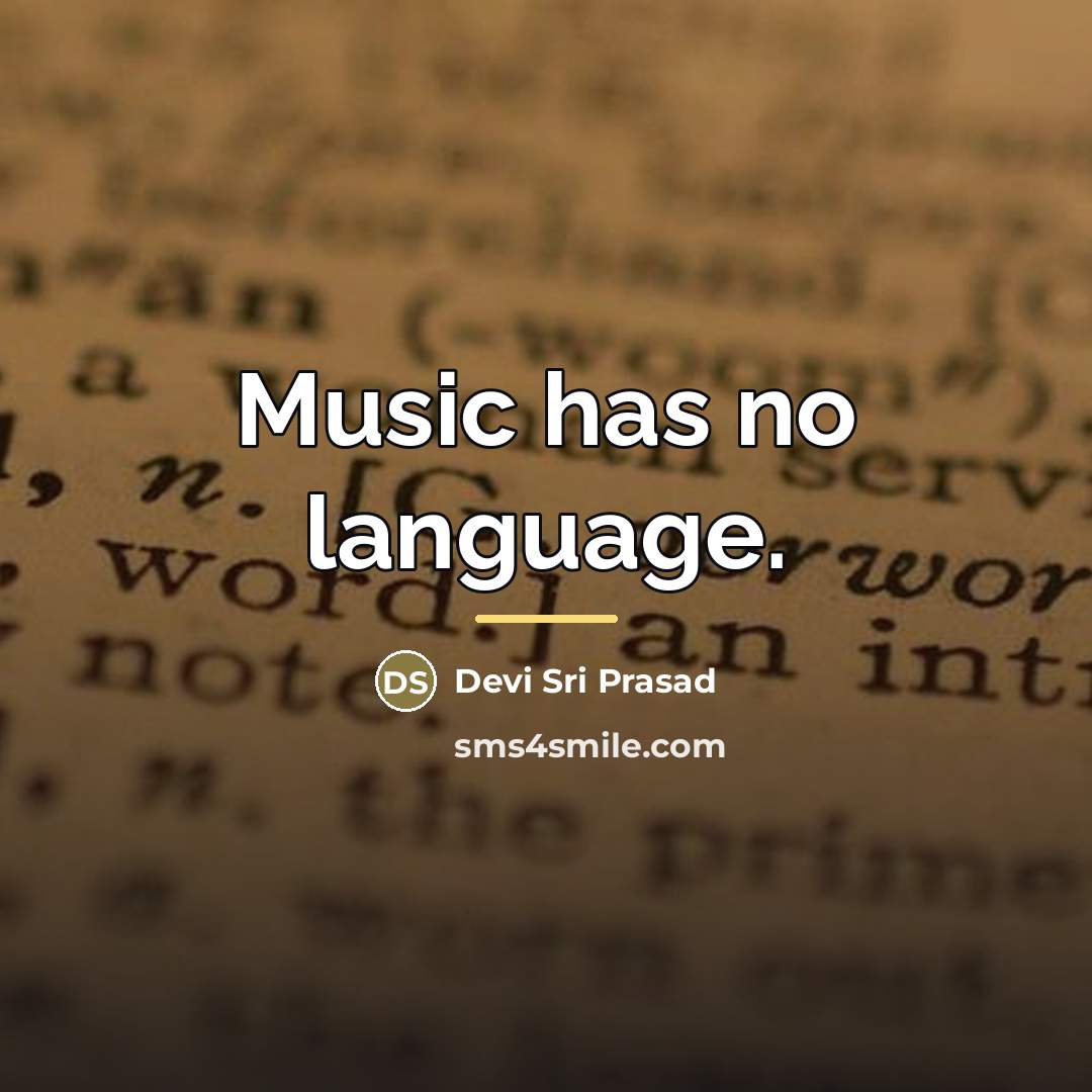“Music has no language.…” quote by Devi Sri Prasad