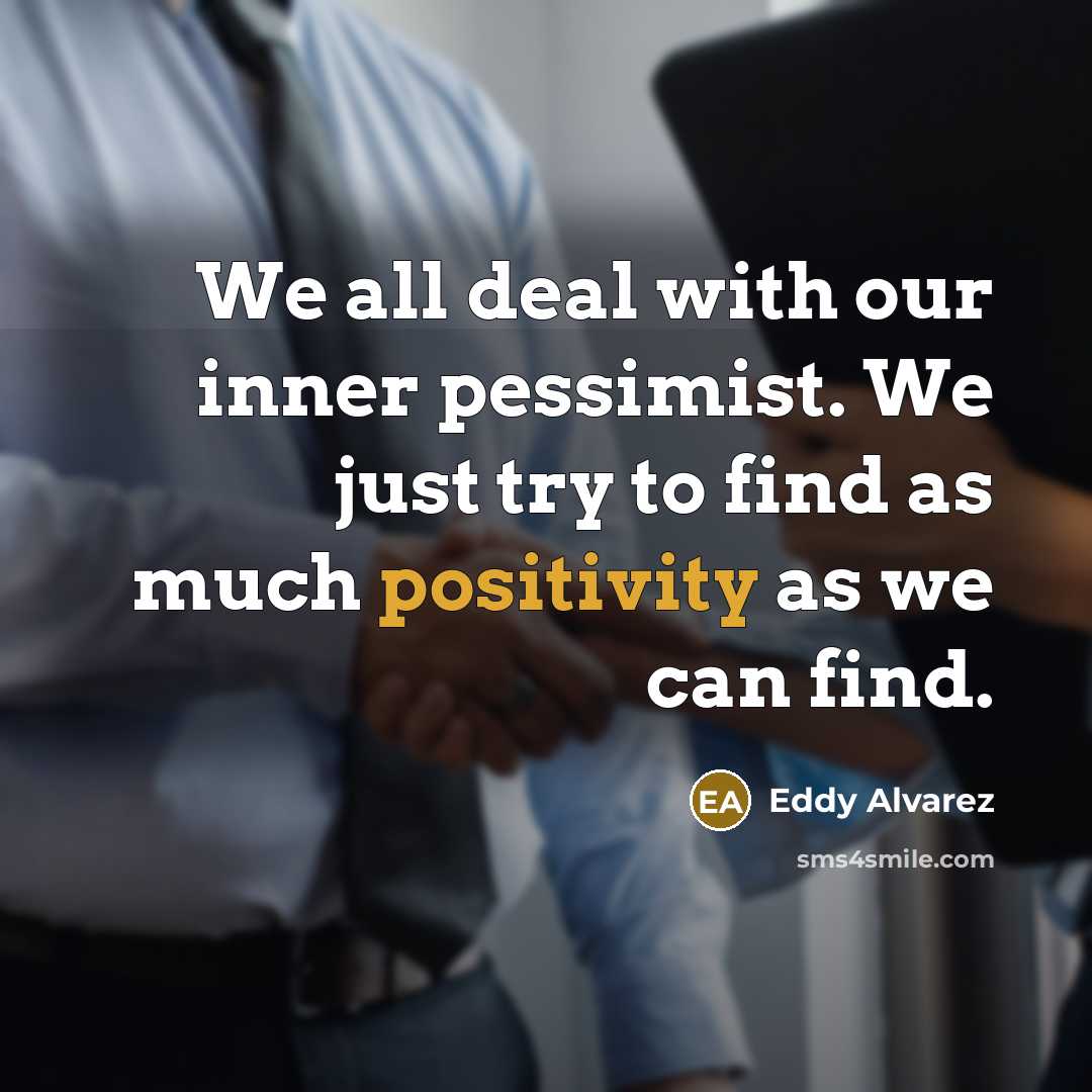“We all deal with our inner pessimist. We just try…” quote by Eddy Alvarez