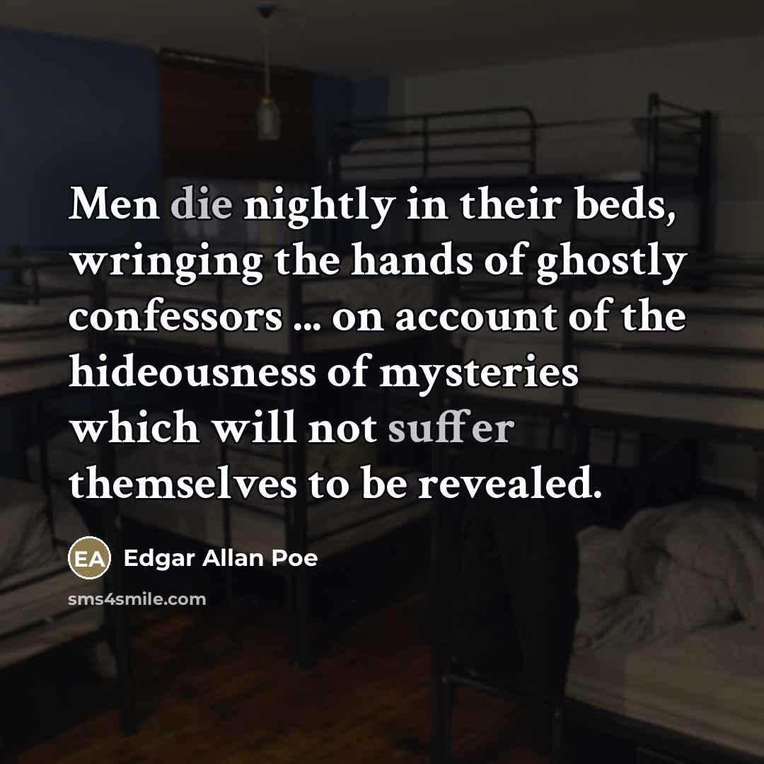 “Men die nightly in their beds, wringing the hands of…” quote by Edgar Allan Poe
