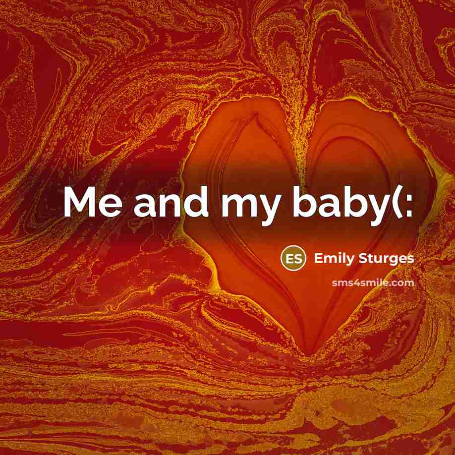 “Me and my baby(:…” quote by Emily Sturges