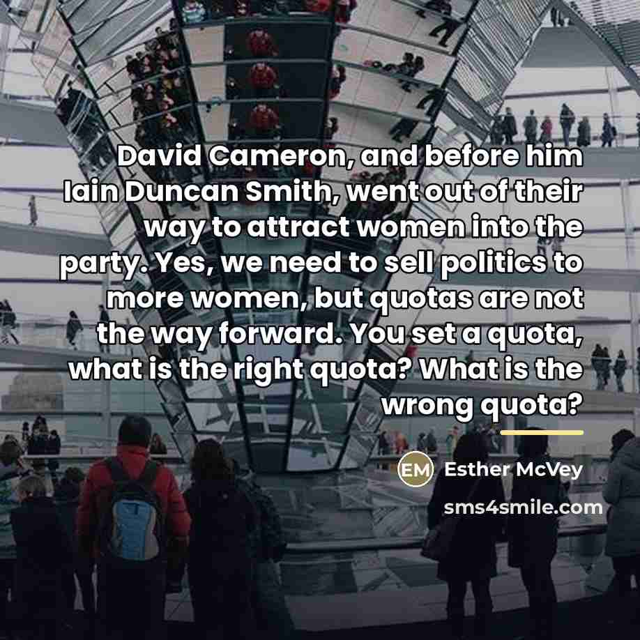 “David Cameron, and before him Iain Duncan Smith, went out…” quote by Esther McVey