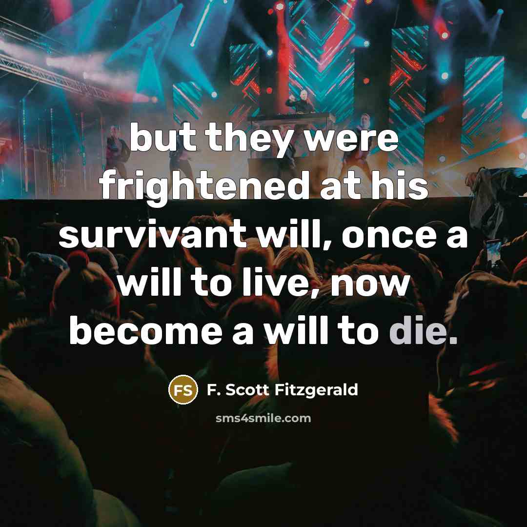 “but they were frightened at his survivant will, once a…” quote by F. Scott Fitzgerald