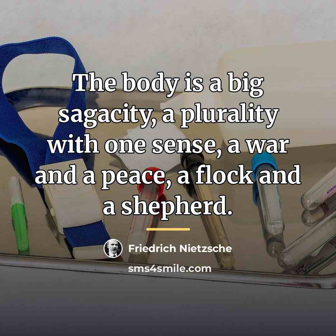 “The body is a big sagacity, a plurality with one…” quote by Friedrich Nietzsche