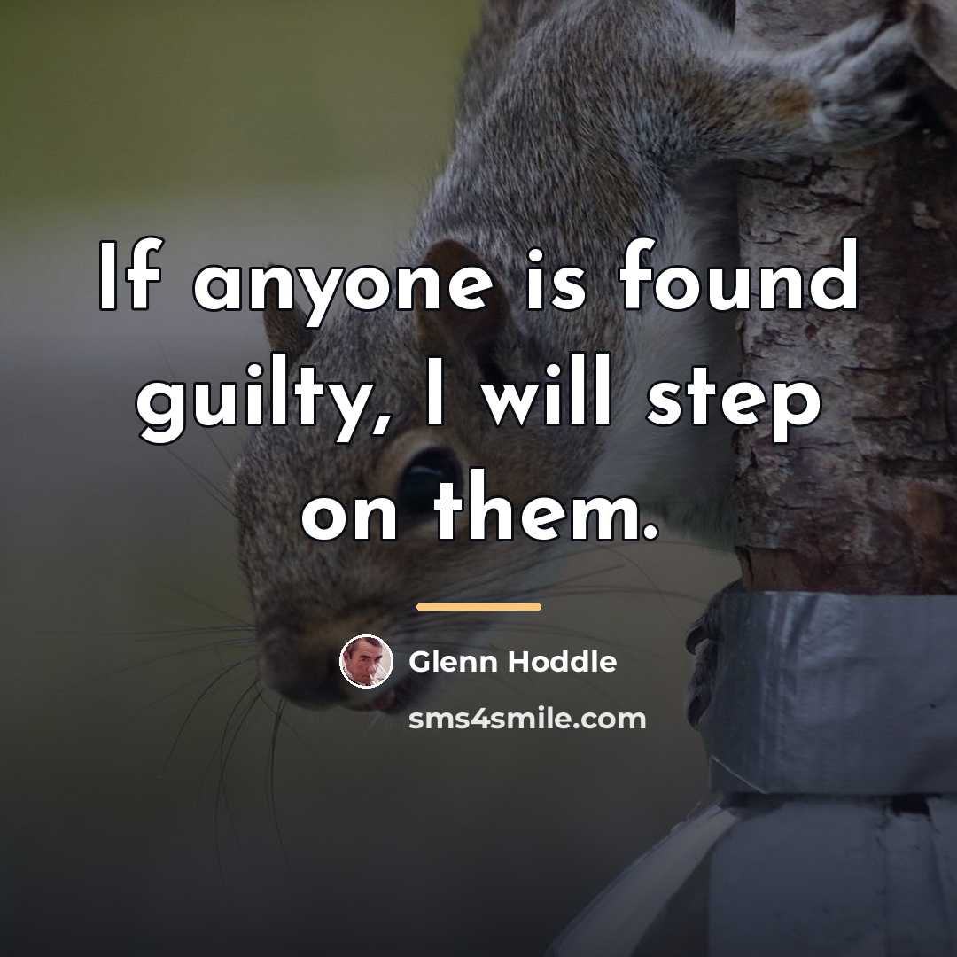 “If anyone is found guilty, I will step on them.…” quote by Glenn Hoddle