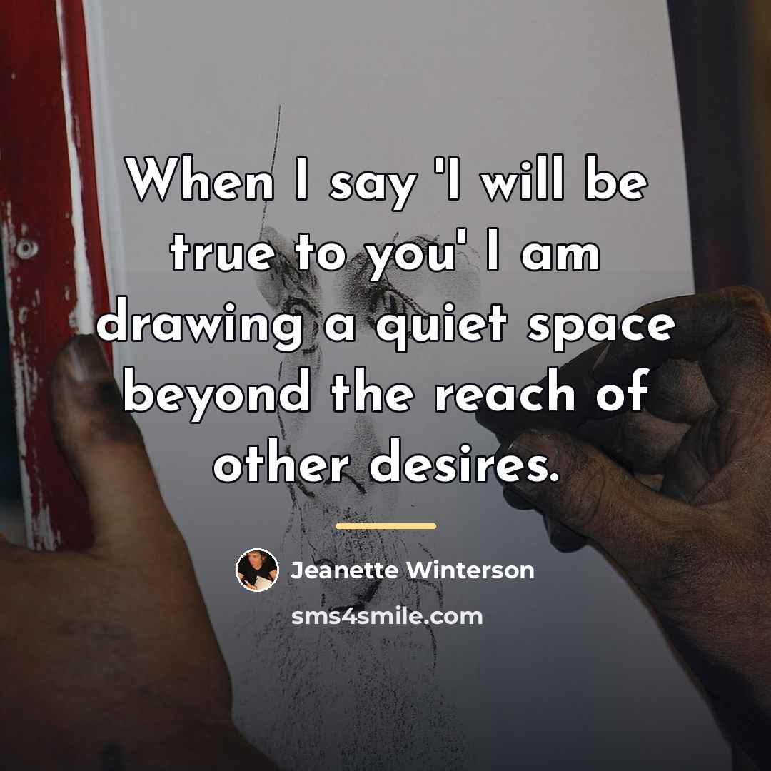 “When I say 'I will be true to you' I…” quote by Jeanette Winterson