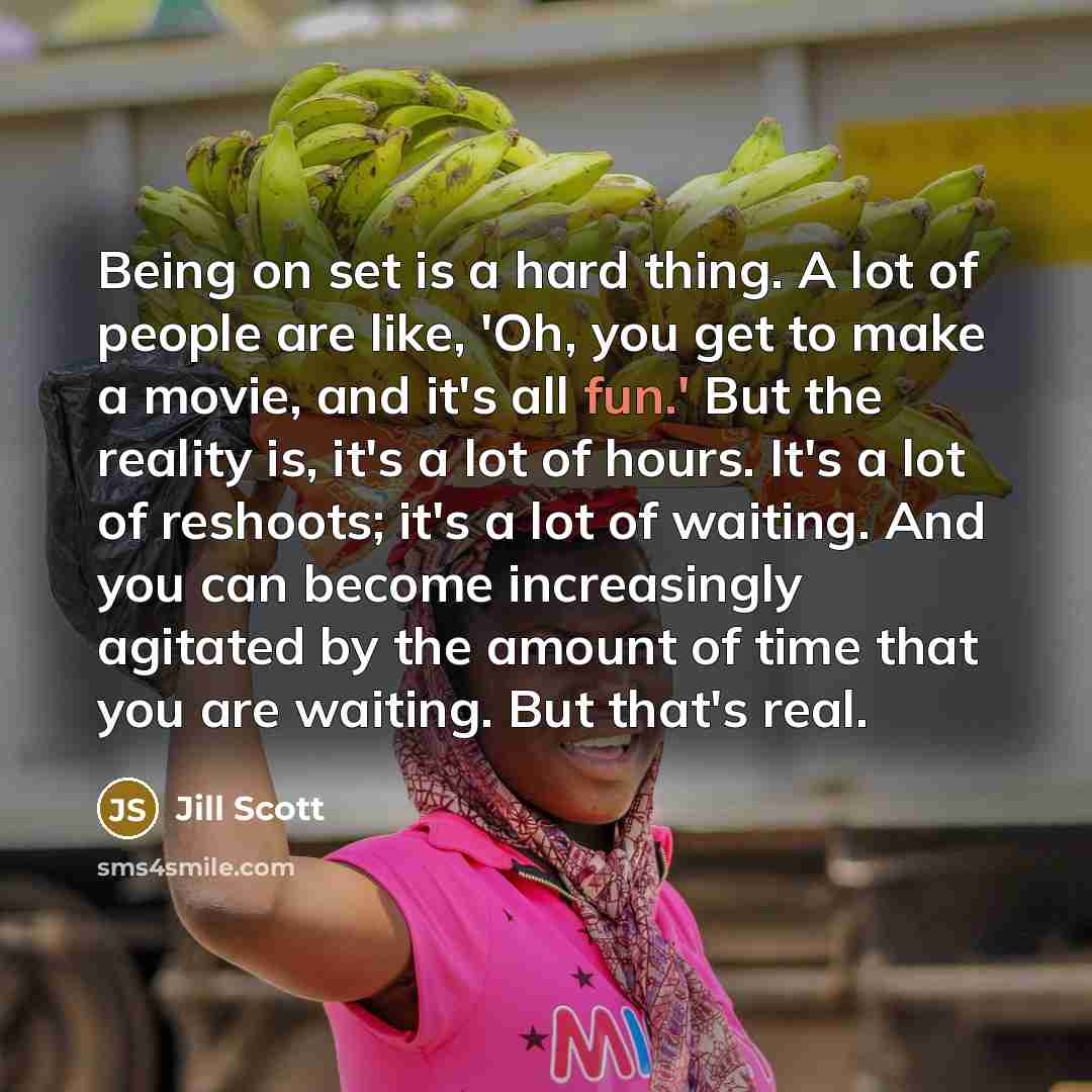 “Being on set is a hard thing. A lot of…” quote by Jill Scott