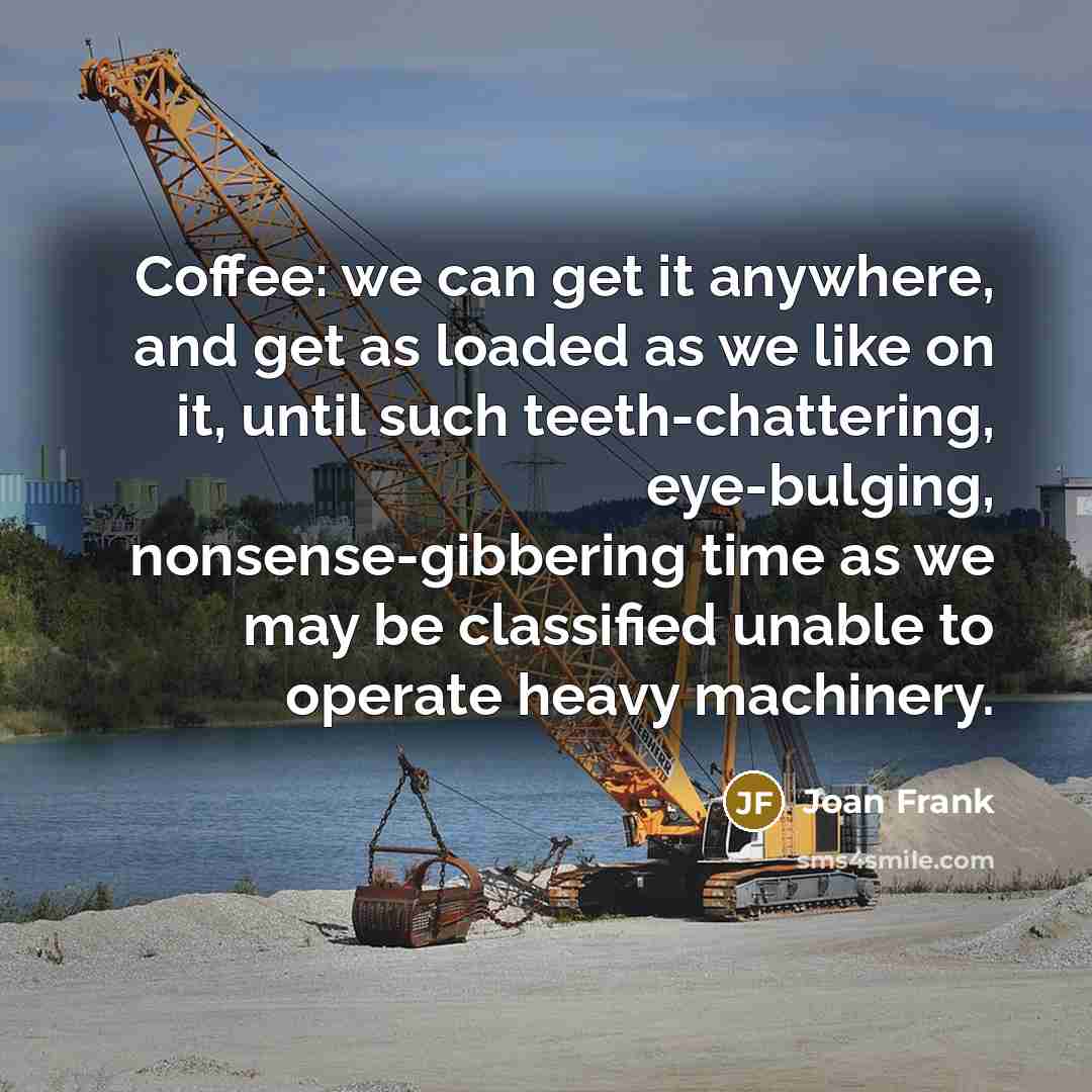 “Coffee: we can get it anywhere, and get as loaded…” quote by Joan Frank