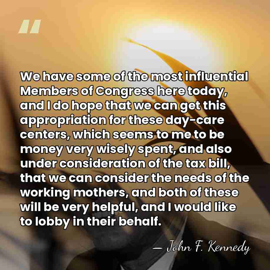 We have some of the most influential Members of Congress here today,&hellip; - John F. Kennedy