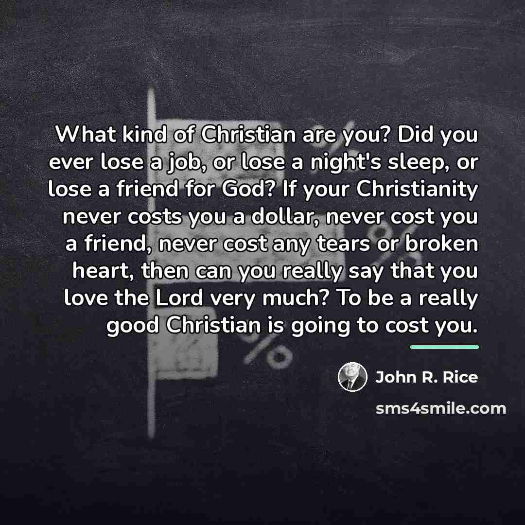 “What kind of Christian are you? Did you ever lose…” quote by John R. Rice