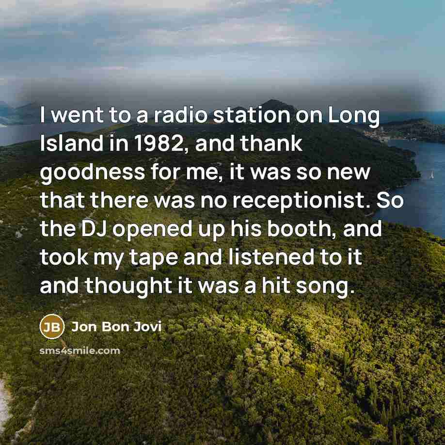 “I went to a radio station on Long Island in…” quote by Jon Bon Jovi