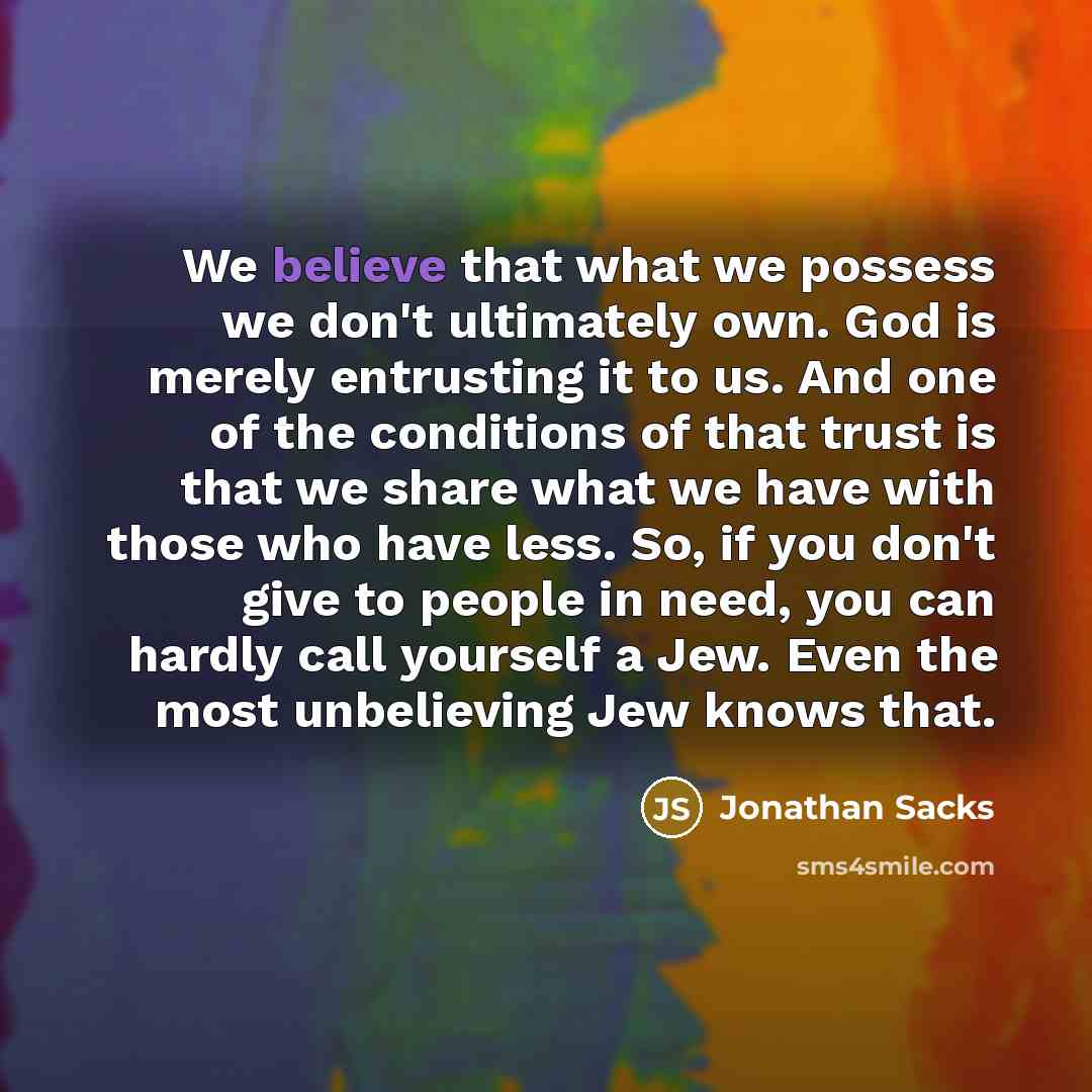 “We believe that what we possess we don't ultimately own.…” quote by Jonathan Sacks