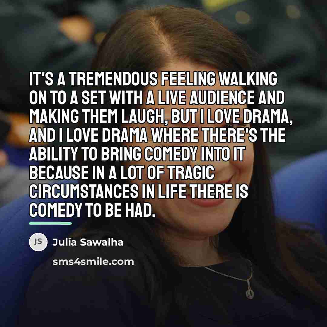 “It's a tremendous feeling walking on to a set with…” quote by Julia Sawalha