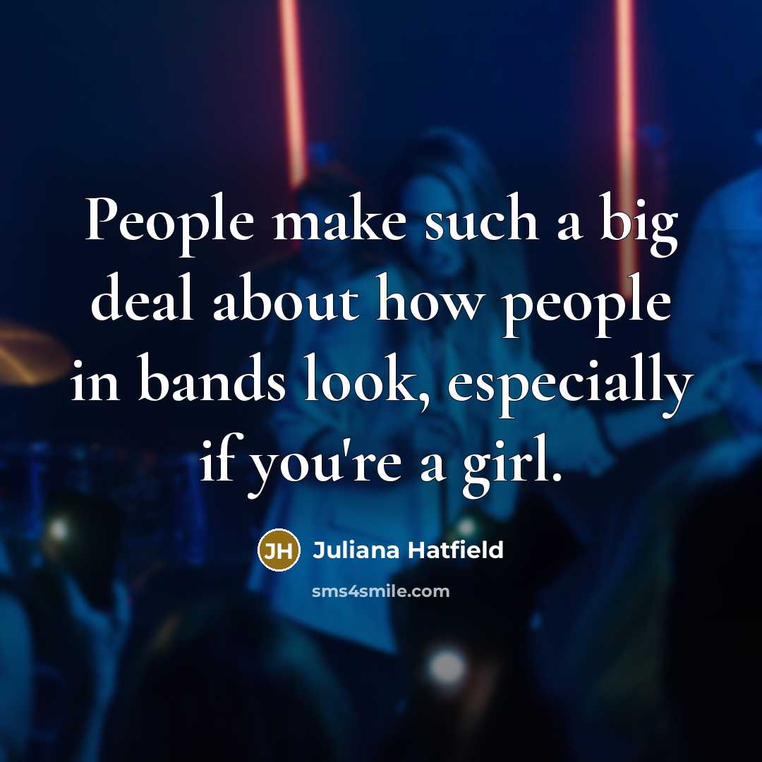 “People make such a big deal about how people in…” quote by Juliana Hatfield