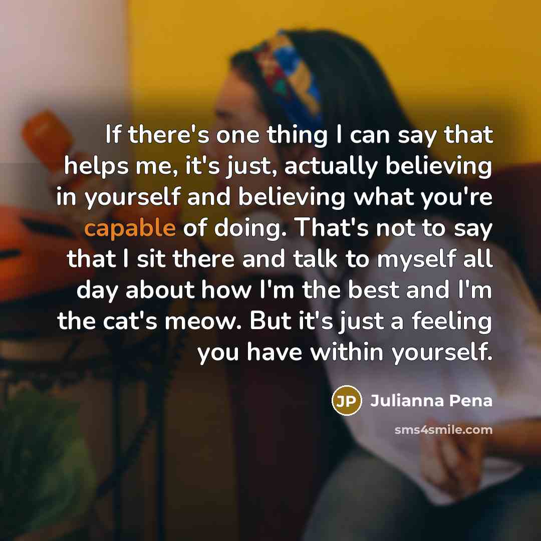 “If there's one thing I can say that helps me,…” quote by Julianna Pena