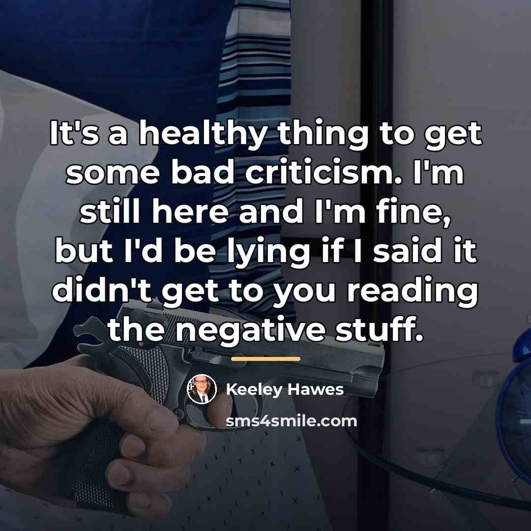 “It's a healthy thing to get some bad criticism. I'm…” quote by Keeley Hawes