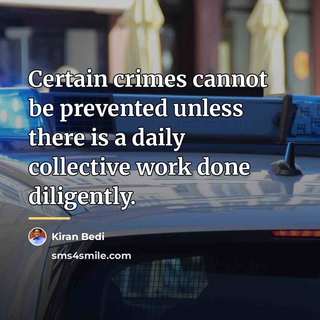 “Certain crimes cannot be prevented unless there is a daily…” quote by Kiran Bedi