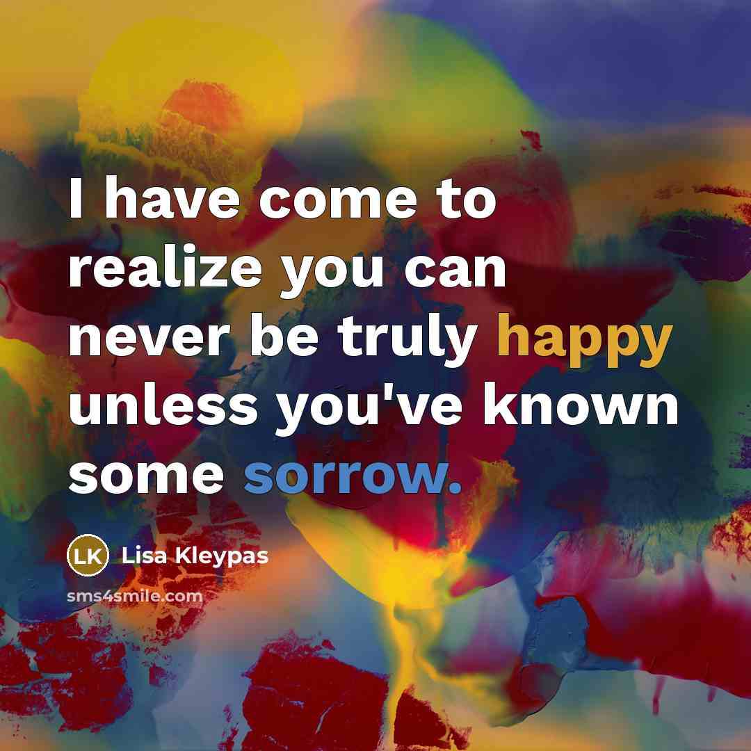 “I have come to realize you can never be truly…” quote by Lisa Kleypas