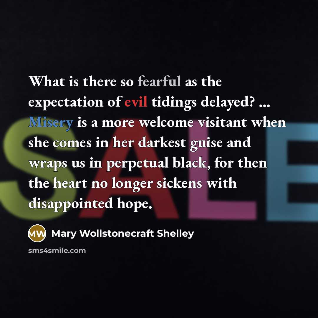 “What is there so fearful as the expectation of evil…” quote by Mary Wollstonecraft Shelley