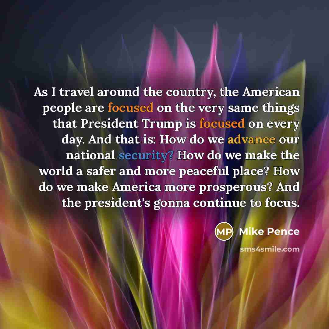 “As I travel around the country, the American people are…” quote by Mike Pence
