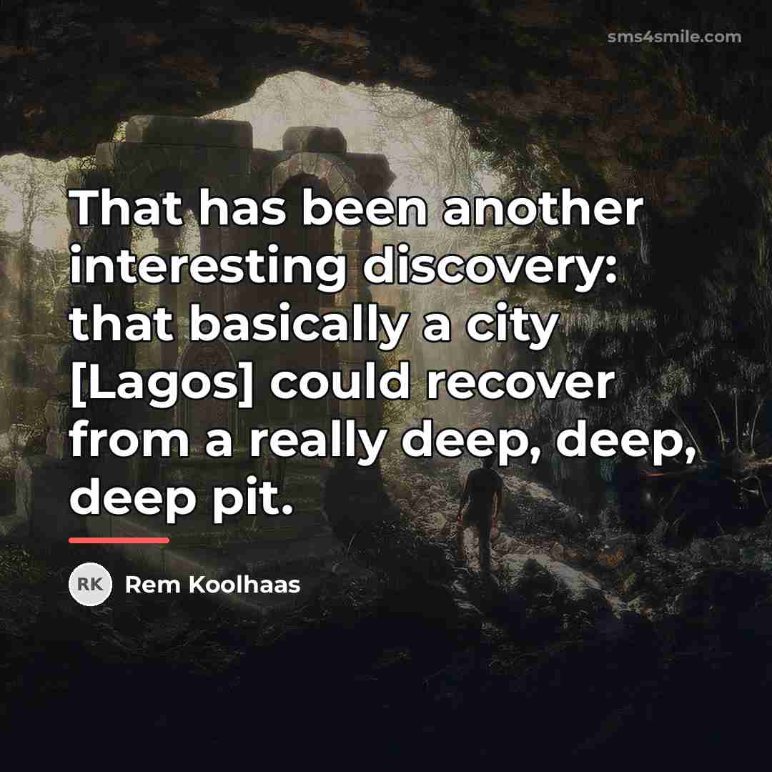 “That has been another interesting discovery: that basically a city…” quote by Rem Koolhaas