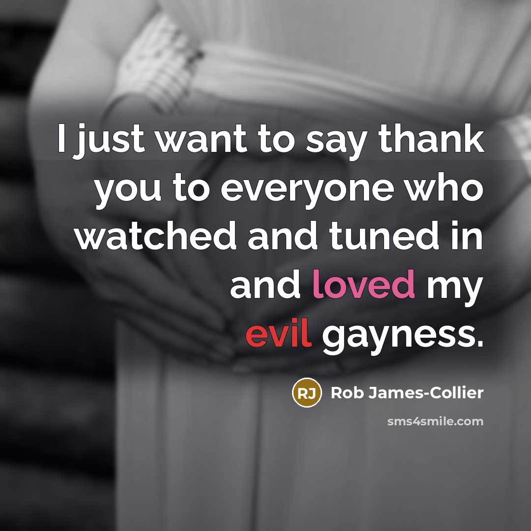“I just want to say thank you to everyone who…” quote by Rob James-Collier