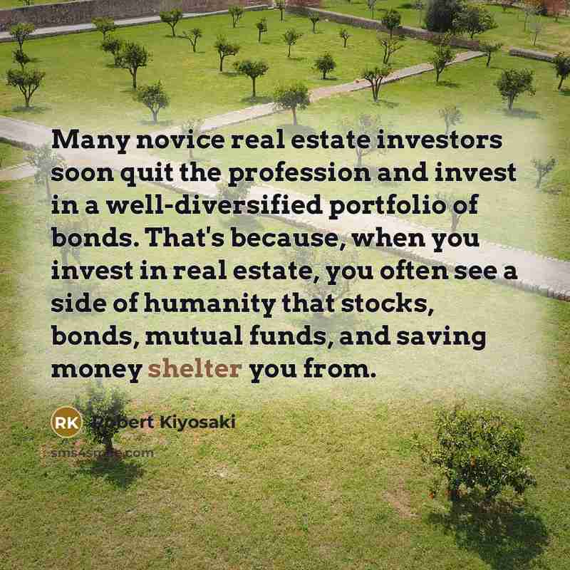 “Many novice real estate investors soon quit the profession and…” quote by Robert Kiyosaki