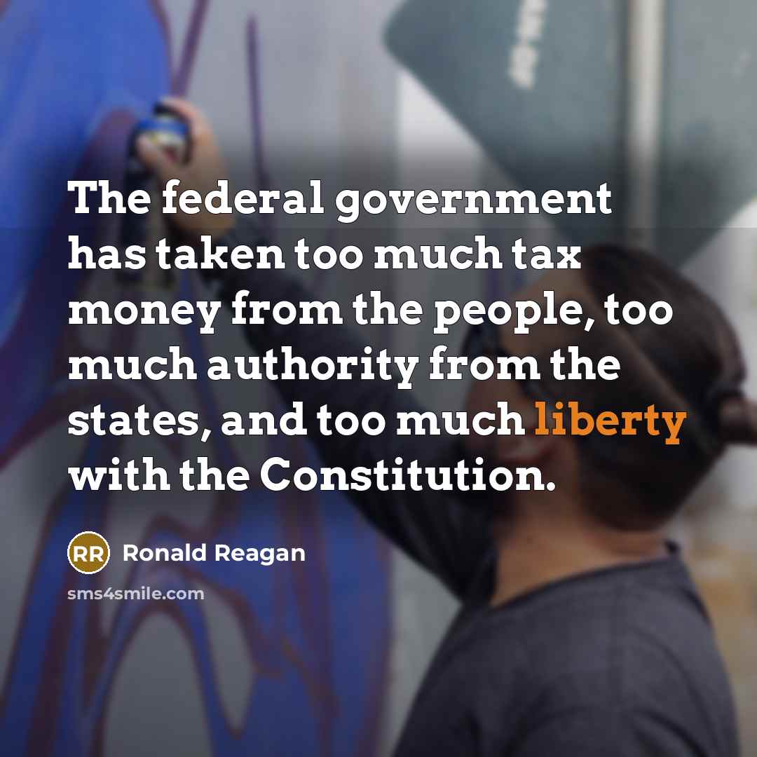 “The federal government has taken too much tax money from…” quote by Ronald Reagan