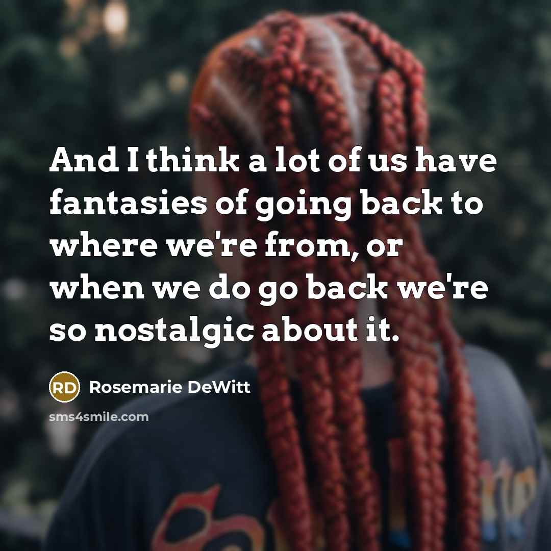 “And I think a lot of us have fantasies of…” quote by Rosemarie DeWitt