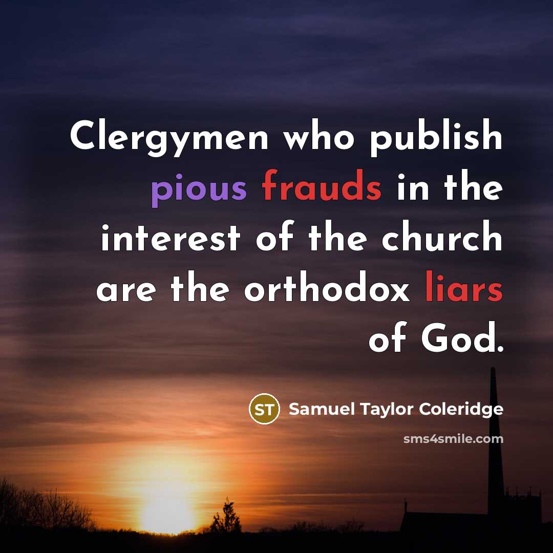 “Clergymen who publish pious frauds in the interest of the…” quote by Samuel Taylor Coleridge