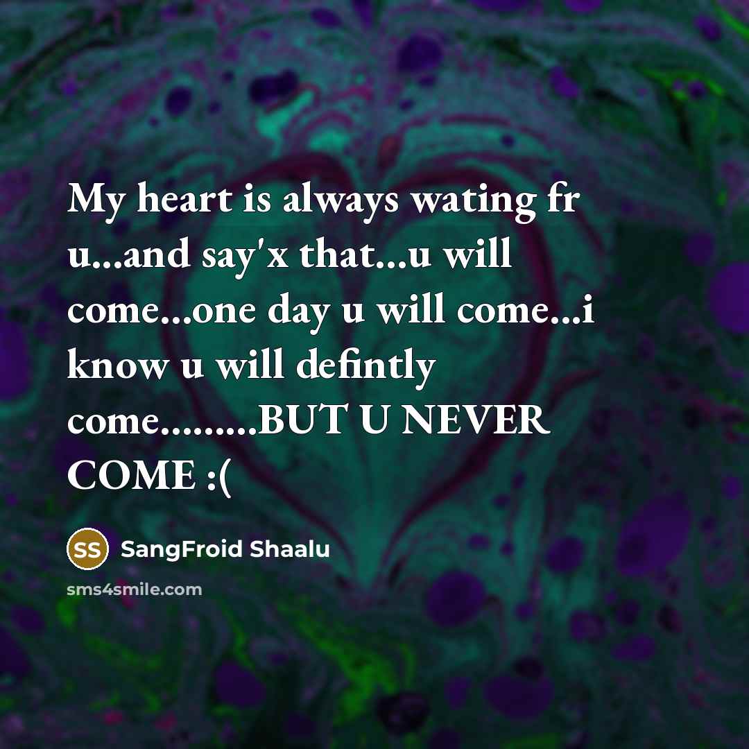“My heart is always wating fr u...and say'x that...u will…” quote by SangFroid Shaalu