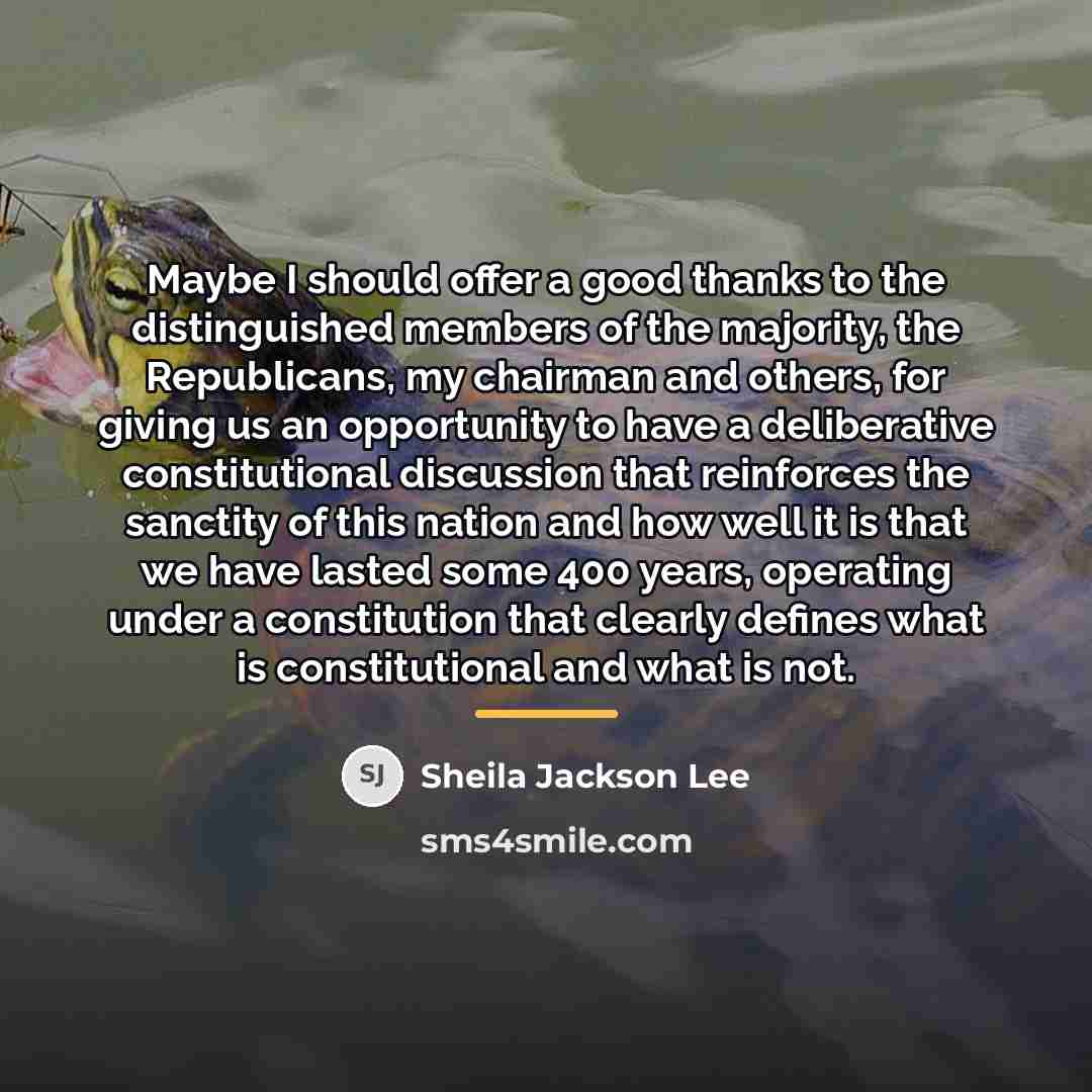 “Maybe I should offer a good thanks to the distinguished…” quote by Sheila Jackson Lee