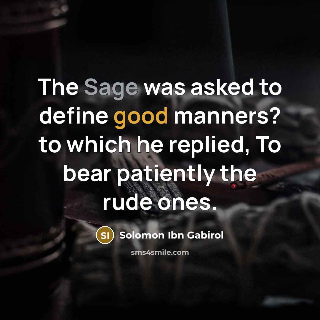 “The Sage was asked to define good manners? to which…” quote by Solomon Ibn Gabirol