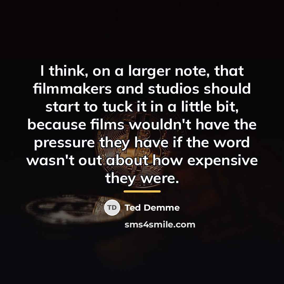 “I think, on a larger note, that filmmakers and studios…” quote by Ted Demme