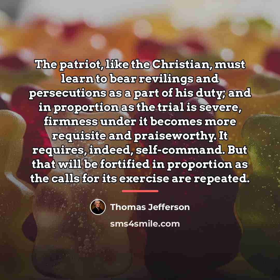 “The patriot, like the Christian, must learn to bear revilings…” quote by Thomas Jefferson