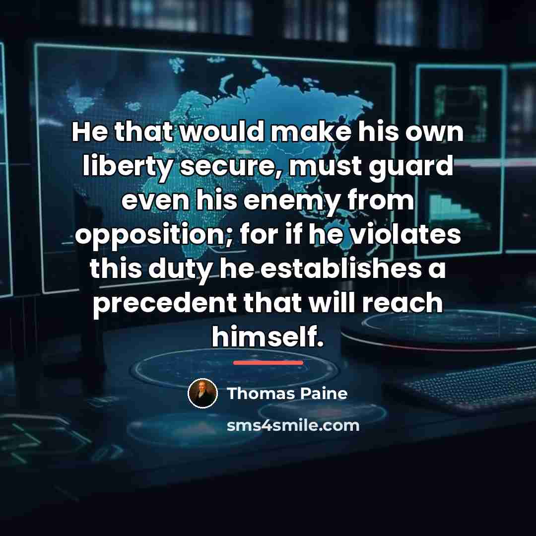 “He that would make his own liberty secure, must guard…” quote by Thomas Paine