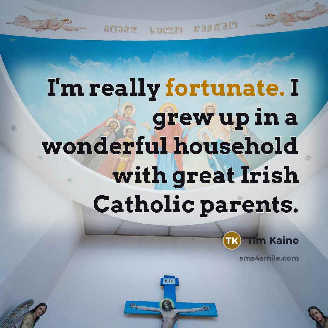 “I'm really fortunate. I grew up in a wonderful household…” quote by Tim Kaine