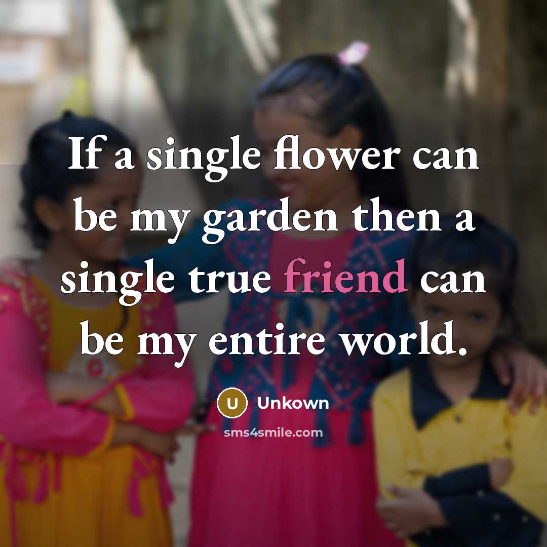 “If a single flower can be my garden then a…” quote by Unkown