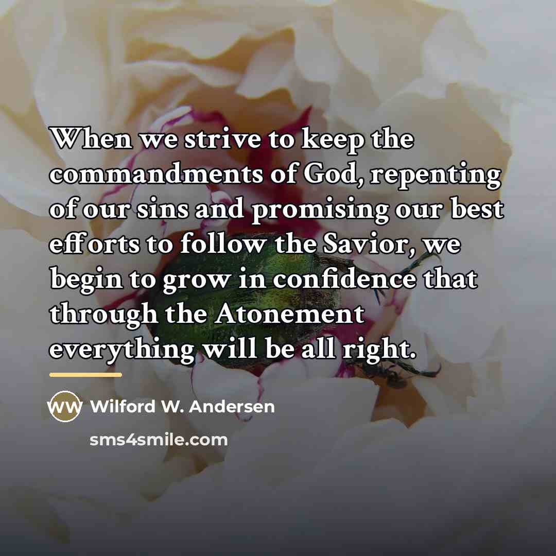 “When we strive to keep the commandments of God, repenting…” quote by Wilford W. Andersen