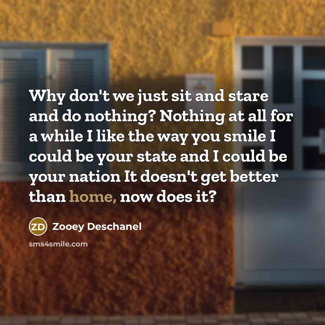 “Why don't we just sit and stare and do nothing?…” quote by Zooey Deschanel