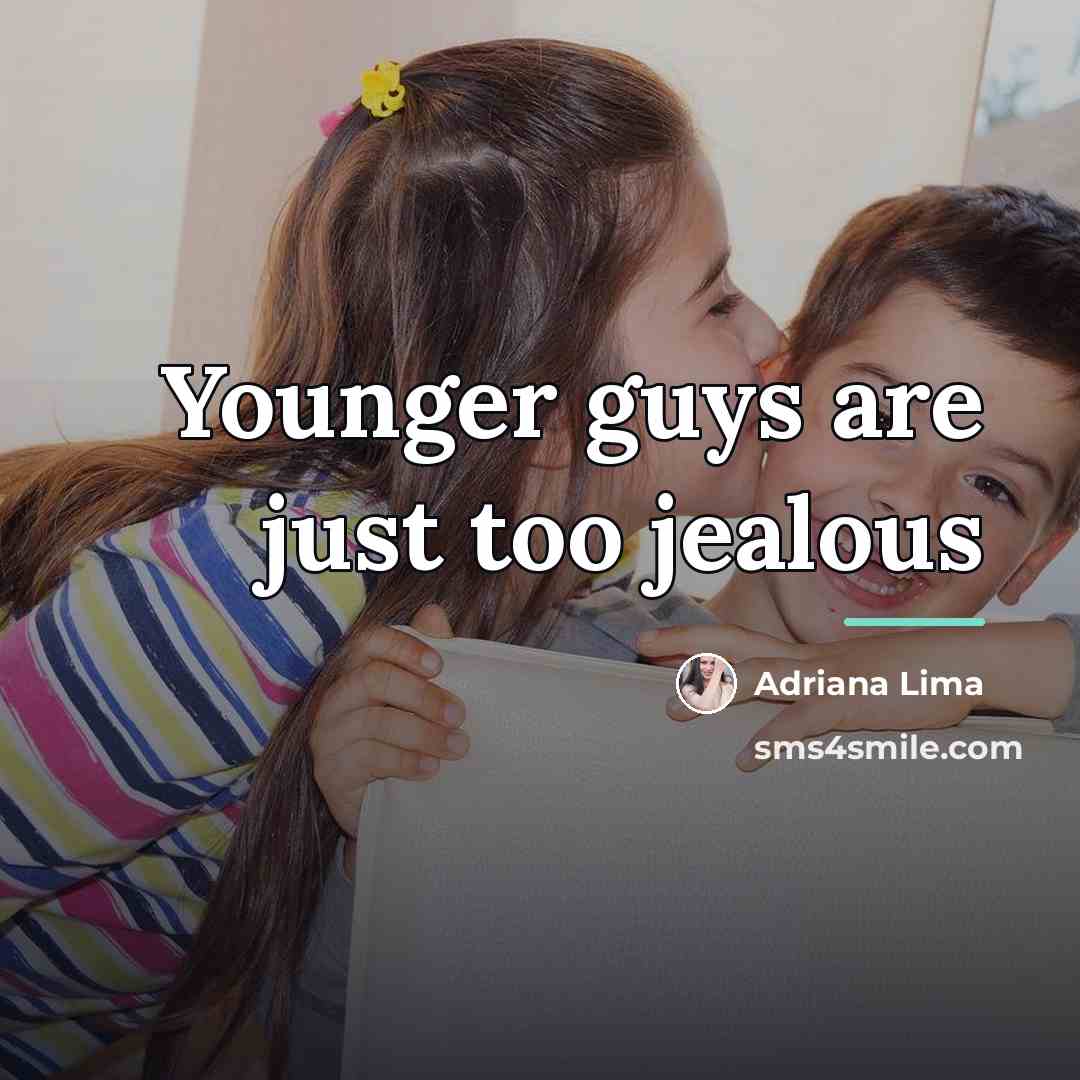 “Younger guys are just too jealous…” quote by Adriana Lima
