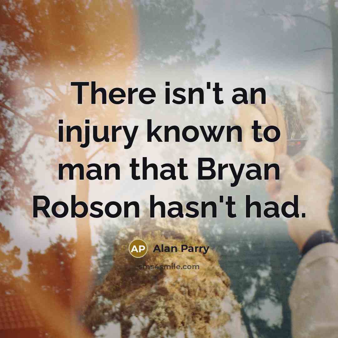 “There isn't an injury known to man that Bryan Robson…” quote by Alan Parry