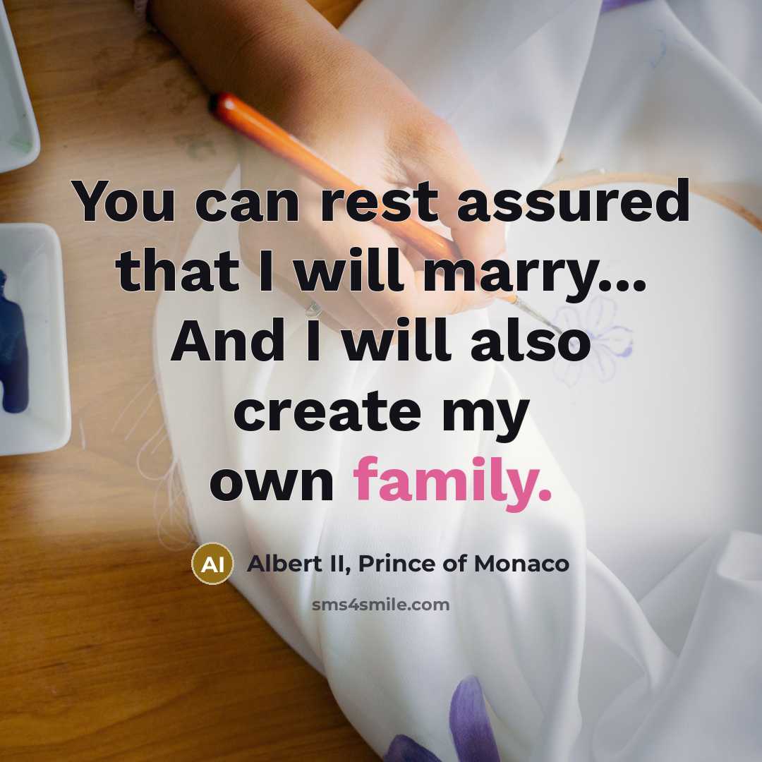 “You can rest assured that I will marry... And I…” quote by Albert II, Prince of Monaco