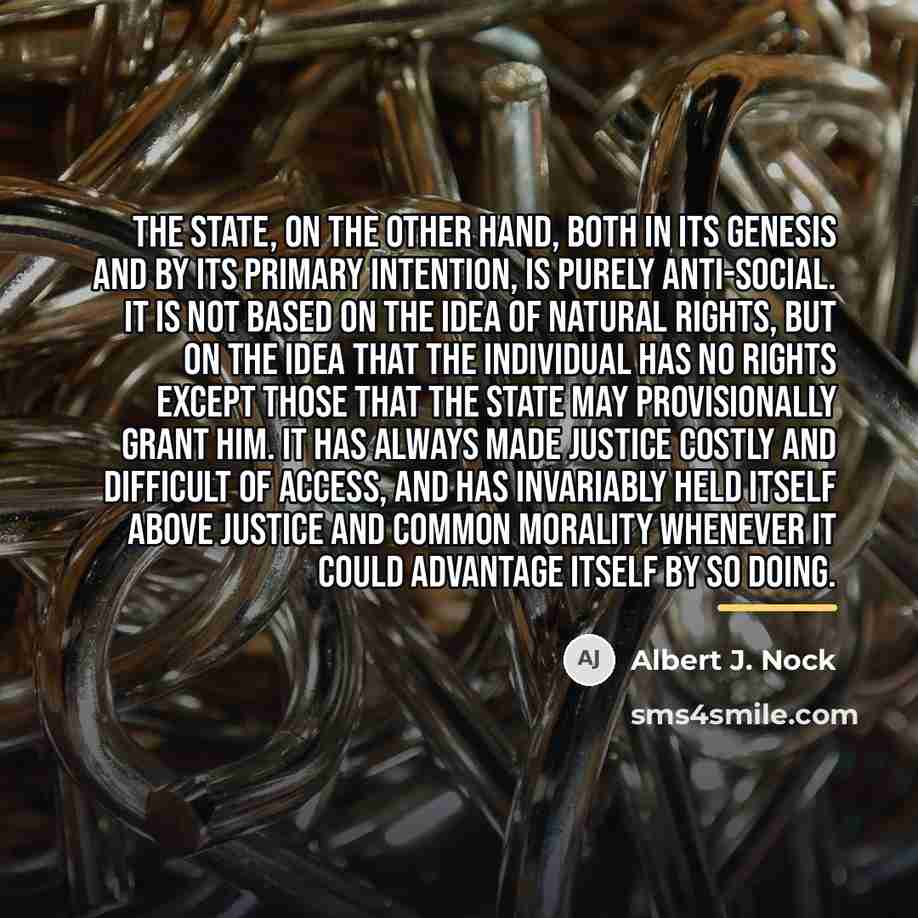 “The State, on the other hand, both in its genesis…” quote by Albert J. Nock
