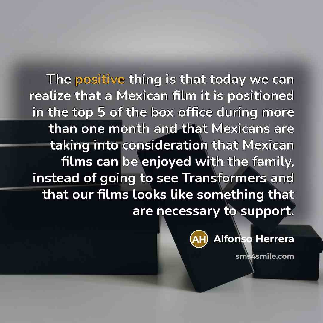 “The positive thing is that today we can realize that…” quote by Alfonso Herrera